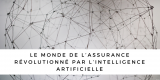l'IA va révolutionner le secteur de l'assurance l'IA va révolutionner le secteur de l'assurance
